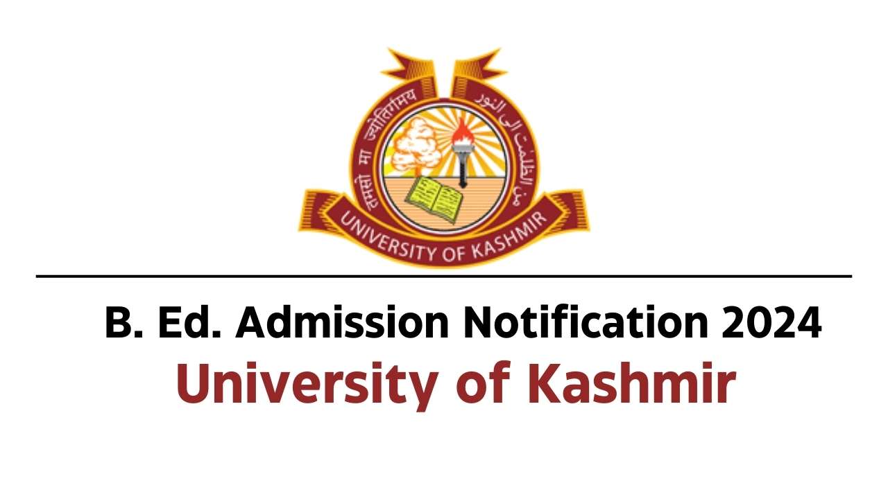 B. Ed. Admission Notification 2024 - University of Kashmir